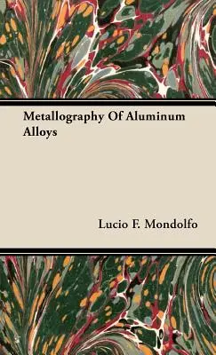 Az alumínium ötvözetek metallográfiája - Metallography of Aluminum Alloys