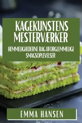 Kagekunstens Mestervrker: Hemmelighederne bag Uforglemmelige Smagsoplevelser