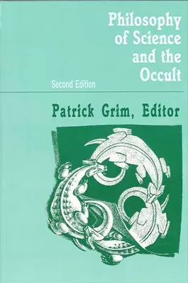 A tudomány és az okkultizmus filozófiája: Második kiadás - Philosophy of Science and the Occult: Second Edition