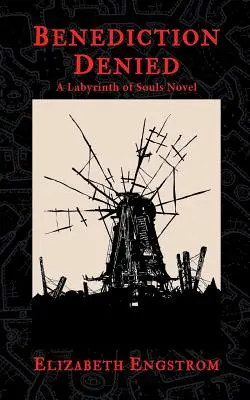 Megtagadott áldás: A Labyrinth of Souls Novel - Benediction Denied: A Labyrinth of Souls Novel