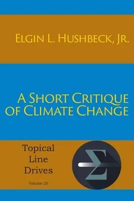 Az éghajlatváltozás rövid kritikája - A Short Critique of Climate Change