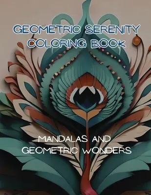 Geometrikus nyugalom színezőkönyv - Geometric Serenity Coloring Book