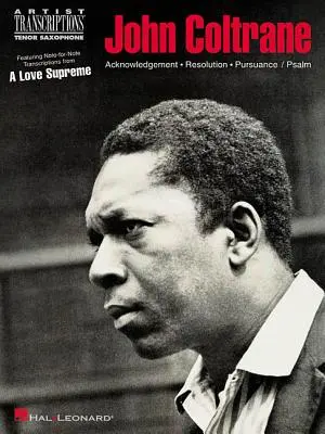 John Coltrane - A Love Supreme: Tenorszaxofon - John Coltrane - A Love Supreme: Tenor Saxophone