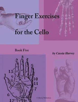 Ujjgyakorlatok csellóra, ötödik könyv - Finger Exercises for the Cello, Book Five