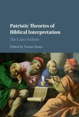 Patristické teorie biblické interpretace: Latinští otcové - Patristic Theories of Biblical Interpretation: The Latin Fathers