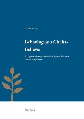 Krisztus-hívőként viselkedni: Az identitás és a viselkedési normák kognitív perspektívája az Efézusi levélben - Behaving as a Christ-Believer: A Cognitive Perspective on Identity and Behavior Norms in Ephesians