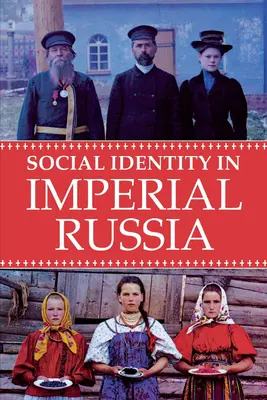 Társadalmi identitás a császári Oroszországban - Social Identity in Imperial Russia