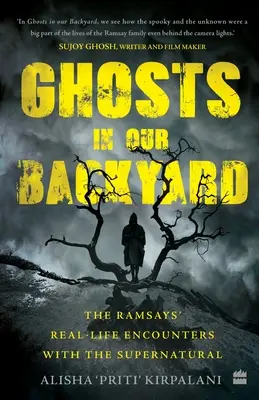 Szellemek a hátsó udvarunkban: Ramsayék találkozásai a természetfelettivel a való életben - Ghosts in Our Backyard: The Ramsays' Real-Life Encounters with the Supernatural