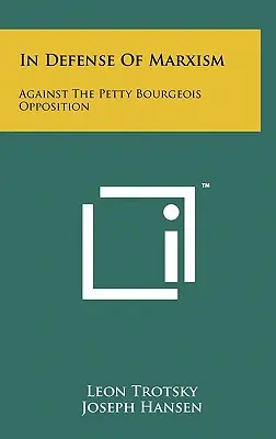 A marxizmus védelmében: A kispolgári ellenzékkel szemben - In Defense Of Marxism: Against The Petty Bourgeois Opposition