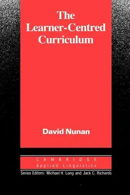 A tanulóközpontú tanterv: Tanulmány a második nyelvtanításról - The Learner-Centred Curriculum: A Study in Second Language Teaching