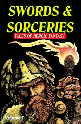 Swords & Sorceries: Tales of Heroic Fantasy 7. kötet - Swords & Sorceries: Tales of Heroic Fantasy Volume 7