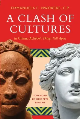 A kultúrák összecsapása: Chinua Achebe Things Fall Apart című művében - A Clash of Cultures: in Chinua Achebe's Things Fall Apart