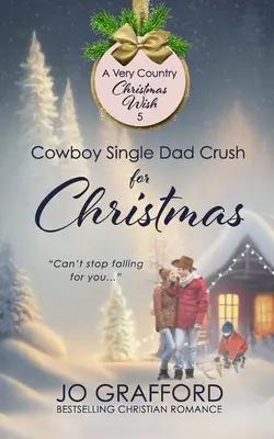 Cowboy egyedülálló apa Crush karácsonyra - Cowboy Single Dad Crush for Christmas