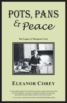 Edények, serpenyők és béke - Margaret Corey öröksége - Pots, Pans & Peace--The Legacy of Margaret Corey