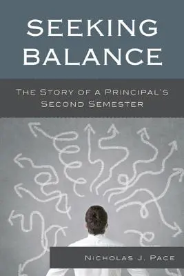 Egyensúlyt keresve: Egy igazgató második félévének története - Seeking Balance: The Story of a Principal's Second Semester