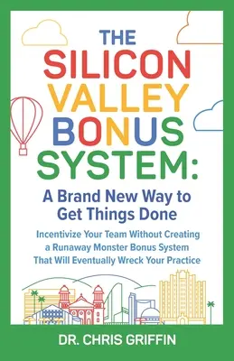 A Szilícium-völgyi bónuszrendszer: A dolgok elvégzésének vadonatúj módja - The Silicon Valley Bonus System: A Brand New Way to Get Things Done