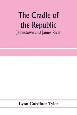 A köztársaság bölcsője: Jamestown és a James River - The cradle of the republic: Jamestown and James River