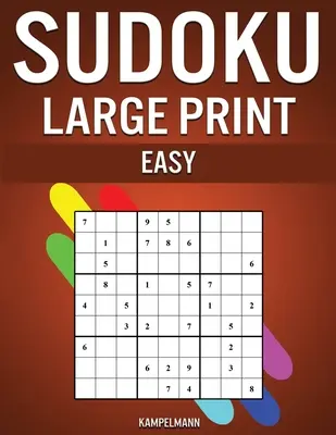 Sudoku Large Print Easy: 250 nagyméretű, könnyen megoldható Sudoku könyv megoldásokkal - Sudoku Large Print Easy: 250 Large Print Easy to Solve Sudokus with Solutions