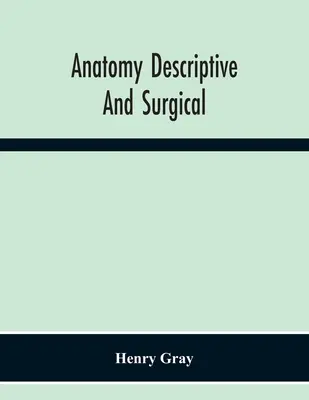 Anatómia leíró és sebészeti - Anatomy Descriptive And Surgical