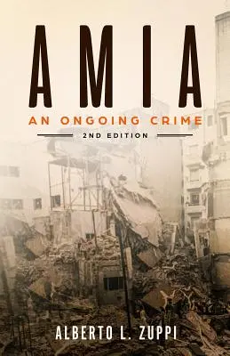 AMIA - Egy folyamatban lévő bűncselekmény: Bővített kiadás - AMIA - An Ongoing Crime: Extended Edition