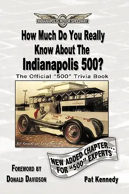 Mennyit tudsz valójában az Indianapolis 500-ról? 500+ többszörös választási kérdés a százéves történelem ismereteinek felvilágosítására és tesztelésére - How Much Do You Really Know About the Indianapolis 500?: 500+ Multiple-Choice Questions to Educate and Test Your Knowledge of the Hundred-Year History