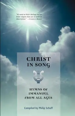 Krisztus az énekben: Immanuel himnuszok minden korból - Christ in Song: Hymns of Immanuel from All Ages