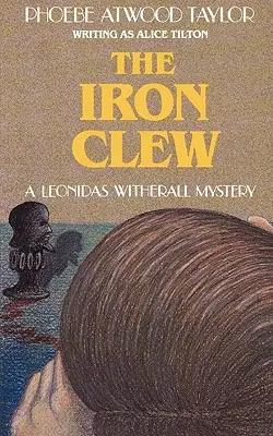 The Iron Clew: A Leonidas Witherall rejtélye - The Iron Clew: A Leonidas Witherall Mystery