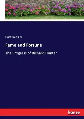 Hírnév és szerencse: Richard Hunter fejlődése - Fame and Fortune: The Progress of Richard Hunter