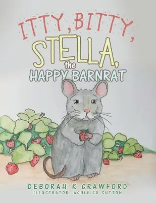 Itty, Bitty, Stella, a boldog pajtás - Itty, Bitty, Stella, the Happy Barnrat