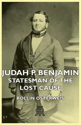 Judah P. Benjamin - Az elveszett ügy államférfia - Judah P. Benjamin - Statesman of the Lost Cause