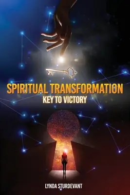 Spirituális átalakulás: A győzelem kulcsa - Spiritual Transformation: Key To Victory