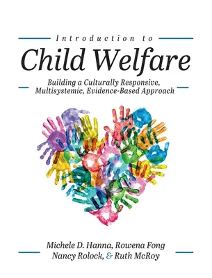 Bevezetés a gyermekjólétbe: Kulturálisan reagáló, multiszisztematikus, bizonyítékokon alapuló megközelítés kialakítása - Introduction to Child Welfare: Building a Culturally Responsive, Multisystemic, Evidence-Based Approach