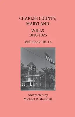 Charles megye, Maryland, végrendeletek, 1818-1825 - Charles County, Maryland, Wills 1818-1825