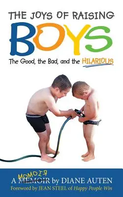 A fiúk nevelésének örömei: A jó, a rossz és a fergeteges - The Joys of Raising Boys: The Good, the Bad, and the Hilarious