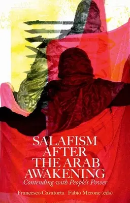 A szalafizmus az arab ébredés után: A népi hatalommal való küzdelem - Salafism After the Arab Awakening: Contending with People's Power