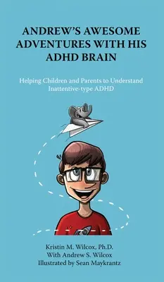 Andrew félelmetes kalandjai az ADHD-s agyával - Andrew's Awesome Adventures with His ADHD Brain