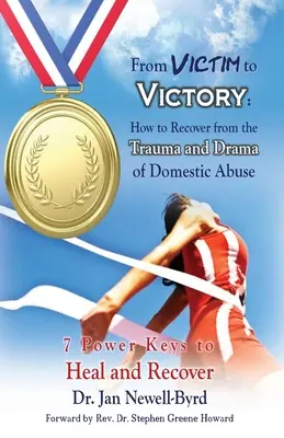 Az áldozattól a győzelemig: Hogyan lehet kilábalni a családon belüli bántalmazás traumájából és drámájából? - From Victim to Victory: How to Recover from the Trauma and Drama of Domestic Abuse
