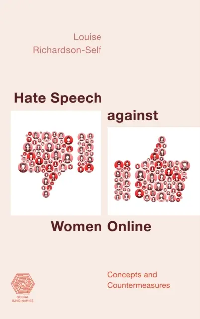Nők elleni online gyűlöletbeszéd: Fogalmak és ellenintézkedések - Hate Speech against Women Online: Concepts and Countermeasures