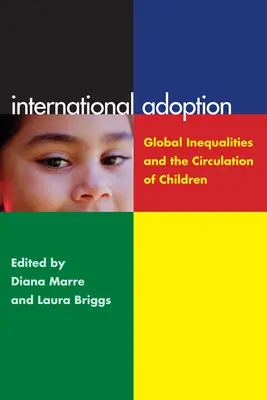 Nemzetközi örökbefogadás: Globális egyenlőtlenségek és a gyermekek körforgása - International Adoption: Global Inequalities and the Circulation of Children