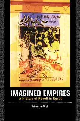 Képzelt birodalmak: Az egyiptomi lázadás története - Imagined Empires: A History of Revolt in Egypt