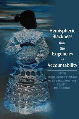 A félszigeti feketeség és az elszámoltathatóság követelményei - Hemispheric Blackness and the Exigencies of Accountability