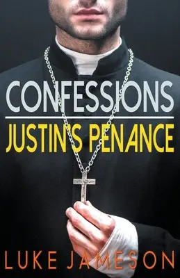 Vallomások - Justin vezeklése - Confessions- Justin's Penance