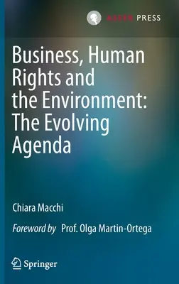 Üzlet, emberi jogok és környezetvédelem: A fejlődő menetrend - Business, Human Rights and the Environment: The Evolving Agenda