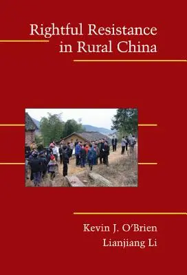 Jogos ellenállás a vidéki Kínában - Rightful Resistance in Rural China