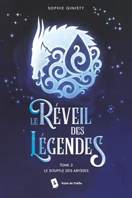 Le Rveil des Lgendes 2. kötet Le Souffle des Abysses (A mélység szufléja) - Le Rveil des Lgendes Tome 2 Le Souffle des Abysses