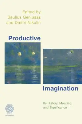 Produktív képzelet: Története, jelentése és jelentősége - Productive Imagination: Its History, Meaning and Significance