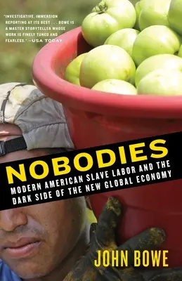 Nobodies: Modern amerikai rabszolgamunka és az új globális gazdaság sötét oldala - Nobodies: Modern American Slave Labor and the Dark Side of the New Global Economy