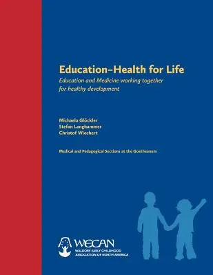 Oktatás: Health for Life: Education and Medicine Working Together for Healthy Development: Education and Medicine Working Together for Healthy Development - Education: Health for Life: Education and Medicine Working Together for Healthy Development