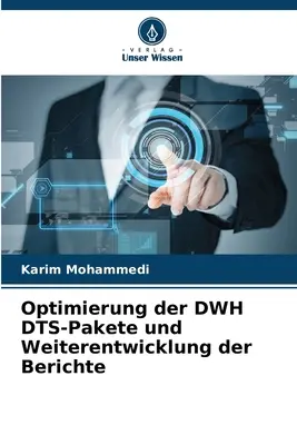 A DWH DTS-Pakete optimalizálása és a jelentések továbbfejlesztése - Optimierung der DWH DTS-Pakete und Weiterentwicklung der Berichte