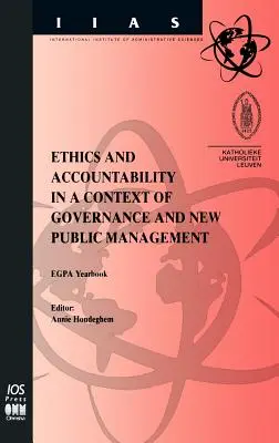 Etika és elszámoltathatóság a kormányzás és az új közigazgatás kontextusában - Ethics and Accountability in a Context of Governance and New Public Management